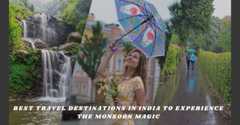 Best Travel Destinations in India to Experience the Monsoon Magic